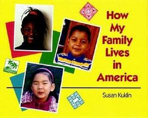 How My Family Lives in America by Susan Kuklin