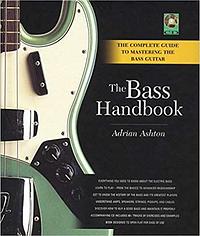 The Bass Handbook: A Complete Guide for Mastering the Bass Guitar With Tracks 1-89 by Adrian Ashton