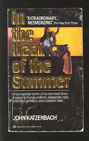 In the Heat of Summer by John Katzenbach, John Katzenbach