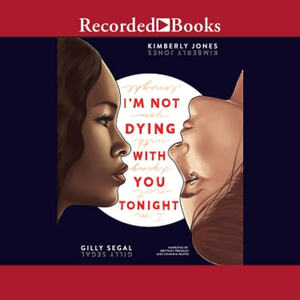 I'm Not Dying with You Tonight by Gilly Segal, Kimberly Jones