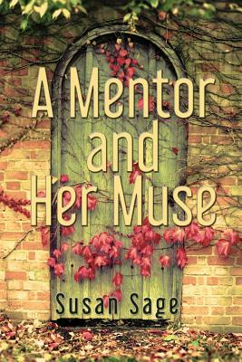 A Mentor and Her Muse by Susan Sage