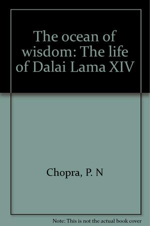 The Ocean of Wisdom: The Life of Dalai Lama XIV by Pran Nath Chopra