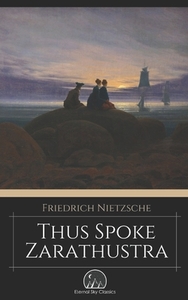 Thus Spoke Zarathustra by Eternal Sky Classics, Friedrich Nietzsche