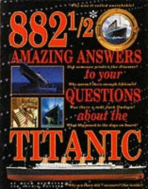 88 1/2 Amazing Answers To Your Questions About The Titanic by Hugh Brewster, Laurie Coulter
