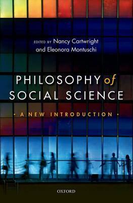 Philosophy of Social Science: A New Introduction by Nancy Cartwright, Eleanora Montuschi