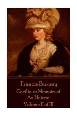 Frances Burney - Cecilia. or Memoirs of an Heiress: Volume II of III by Frances Burney