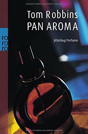 PanAroma: Jitterbug Perfume by Tom Robbins