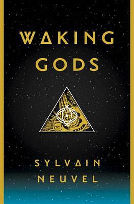 Waking Gods by Sylvain Neuvel