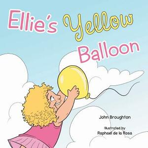 Ellie's Yellow Balloon by John Broughton