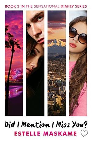 Did I Mention I Miss You? by Estelle Maskame