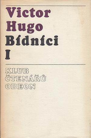 Bídníci I by Victor Hugo