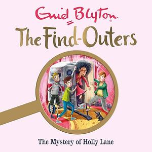 The Mystery of Holly Lane by Enid Blyton