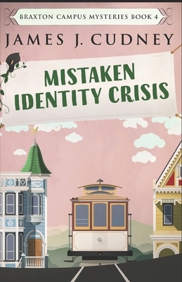 Mistaken Identity Crisis by James J. Cudney