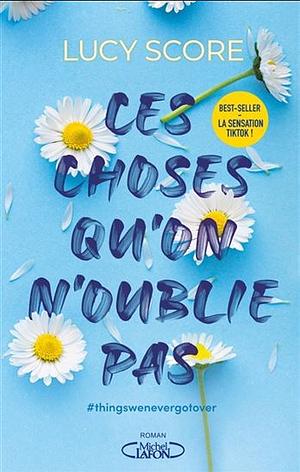 Ces choses qu'on n'oublie pas by Lucy Score