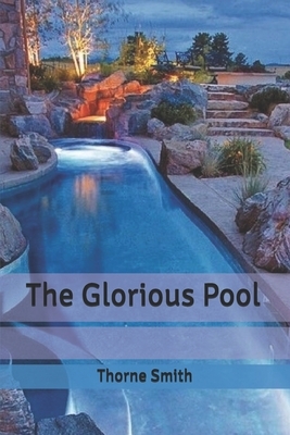 The Glorious Pool by Thorne Smith