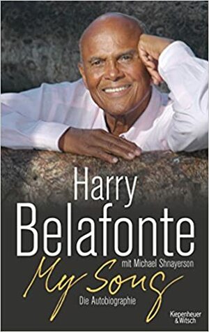 Harry Belafone: My Song - Die Biographie by Harry Belafonte