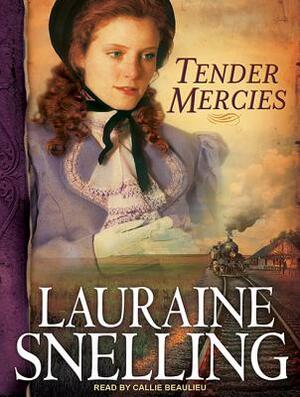 Tender Mercies by Lauraine Snelling