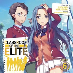 Classroom of the Elite, Vol. 6 by Syougo Kinugasa