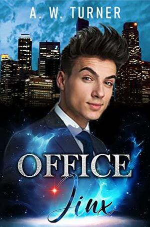 Office Jinx - A MM Office Romance full of Hexcuses by A W Turner