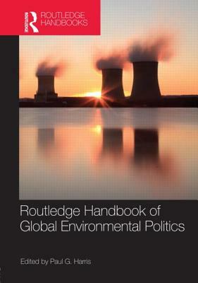 Routledge Handbook of Global Environmental Politics by 