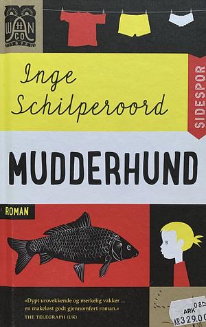 Mudderhund by Inge Schilperoord