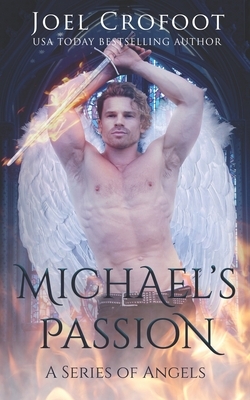 Michael's Passion by Joel Crofoot