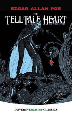 The Tell-Tale Heart: And Other Stories by Edgar Allan Poe