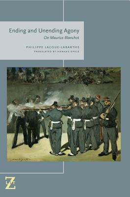 Ending and Unending Agony: On Maurice Blanchot by Philippe Lacoue-Labarthe