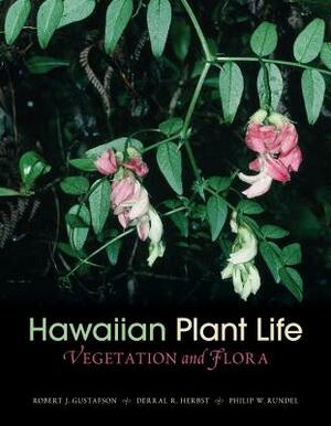 Hawaiian Plant Life: Vegetation and Flora by Robert J. Gustafson, Philip W. Rundel, Derral R. Herbst