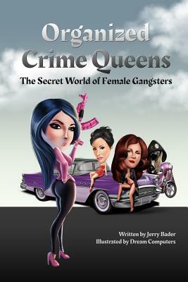 Organized Crime Queens by Jerry Bader