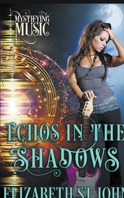 Echos in the Shadows by Elizabeth St John, Mystifying Music