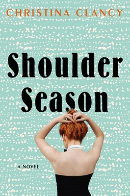 Shoulder Season by Christina Clancy