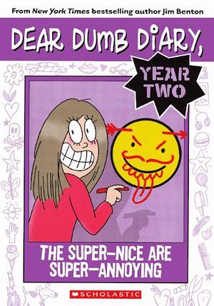 Dear Dumb Diary Year Two #2: The Super-Nice Are Super-Annoying by Jamie Kelly