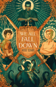 We All Fall Down by Rose Szabo