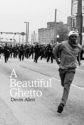 A Beautiful Ghetto by Devin Allen