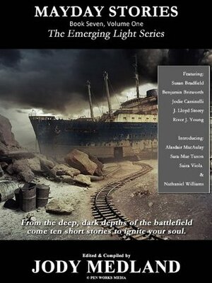 Mayday Stories (The Emerging Light Series) by River J. Young, Nathaniel Williams, J. Lloyd Storey, Susan Bradfield, Sara-Mae Tuson, Jody Medland, Jodie Cassinelli, Alasdair MacAulay, Saira Viola, Benjamin Britworth