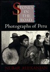 Stones in the Road: Photographs of Peru by Nubar Alexanian