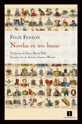 Novelas En Tres Lineas by Felix Feneon
