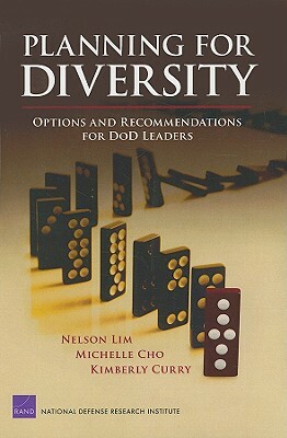 Planning for Diversity: Options and Recommendations for Dod Leaders by Nelson Lim