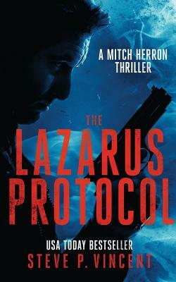 The Lazarus Protocol: Mitch Herron 3 by Steve P. Vincent