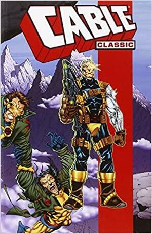 Cable Classic, Vol. 3 by Steve Skroce, David Brewer, Ian Churchill, Larry Hama, Adam Kubert, Jeph Loeb