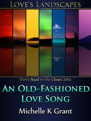 An Old-Fashioned Love Song by Michelle K. Grant