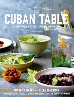 The Cuban Table: A Celebration of Food, Flavors, and History by Ana Sofia Pelaez