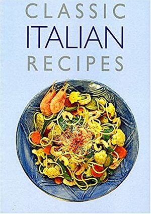 Classic Italian Recipes by Carole Handslip, Judy Bugg