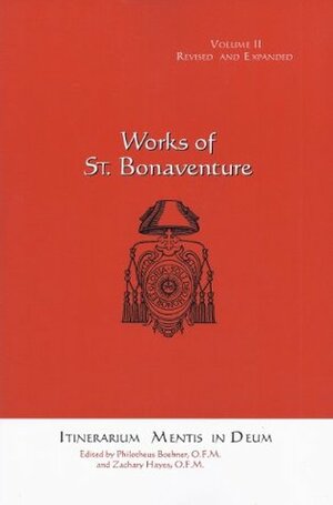 Works of St. Bonaventure: Itinerarium Mentis in Deum: 2 by Philotheus Boehner, Zachary Hayes