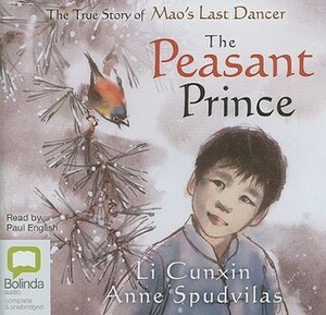 The Peasant Prince by Li Cunxin