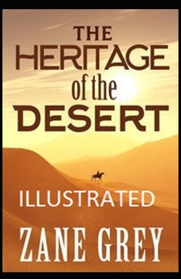 The Heritage of the Desert Illustrated by Zane Grey