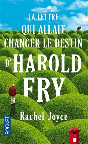 La lettre qui allait changer le destin d'Harold Fry by Rachel Joyce