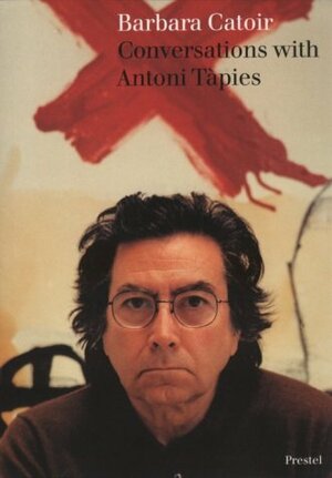 Conversations with Antonio Tapies by Antoni Tàpies, Barbara Catoir