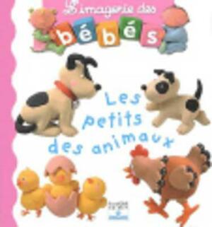 Petits Des Animaux by Emilie Beaumont